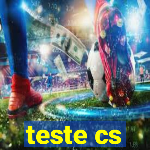 teste cs